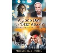 A Good Day For Bert Adams: From Heavy Burden to God's Blessing