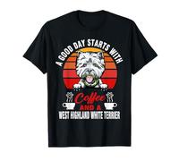A Good Day Starts with Coffee A West Highland White Terrier Camiseta