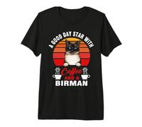 A Good Day Starts with Coffee and A Birman Cat Funny Cats Camiseta Premium
