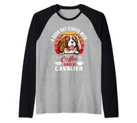 A Good Day Starts with Coffee and A Cavalier Dog Camiseta Manga Raglan