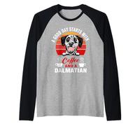 A Good Day Starts with Coffee and A Dalmatian Dog Lovers Camiseta Manga Raglan