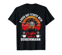 A Good Day Starts with Coffee and A Dobermann Dog Camiseta
