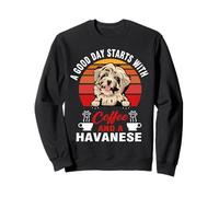 A Good Day Starts with Coffee and A Havanese Dog Lovers Sudadera