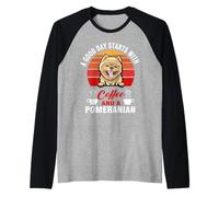 A Good Day Starts with Coffee and A Pomeranian Dog Lovers Camiseta Manga Raglan