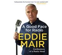 A Good Face For Radio (ebook)