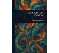 A GOOD-FOR-NOTHING