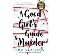 A Good Girl's Guide to Murder: TikTok made me buy it! The first book in the bestselling thriller trilogy, now a major TV series starring Emma Myers from Netflix’ Wednesday: Book 1