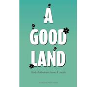 A Good Land God of Abraham, Isaac and Jacob