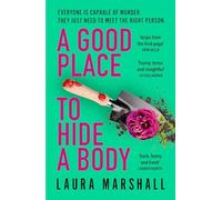 A Good Place to Hide a Body: Bad Sisters meets The Good Life in this fresh and funny thriller, shortlisted for the 2025 Whodunnit Dagger