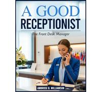 A GOOD RECEPTIONIST: THE FRONT DESK MANAGER