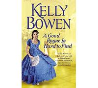 [A Good Rogue Is Hard to Find] [By: Bowen, Kelly] [April, 2015]