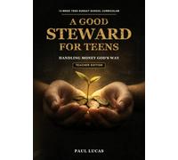 A Good Steward for Teens: Handling Money God's Way (Teacher Edition)