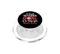 A Good Teacher Goal Funny Teaching School Teachers PopSockets PopGrip para MagSafe