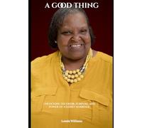 A Good Thing: Unlocking the Favor, Purpose, and Power of A Godly Marriage