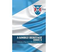 A Goodly Heritage Series II: A Selection of Speeches to the Melbourne Scots