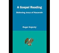 A Gospel Reading: Believing Jesus of Nazareth