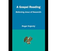 A Gospel Reading: Believing Jesus of Nazareth