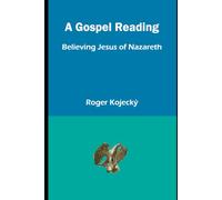 A Gospel Reading: Believing Jesus of Nazareth