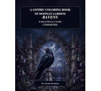A Gothic Coloring Book of Moonlit Gardens, Ravens & Beautifully Dark Curiosities