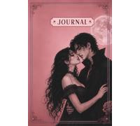 A Gothic Vampire Romance Journal for Dreams, Secrets, and Midnight thoughts: Romantic Notebook for Girls and Women - Perfect Booktok Gift for Her - 120 Lined Pages, 6" x 9"
