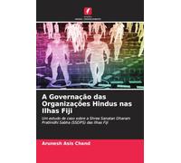 A Governação das Organizações Hindus nas Ilhas Fiji: Um estudo de caso sobre a Shree Sanatan Dharam Pratinidhi Sabha (SSDPS) das Ilhas Fiji