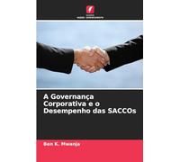 A Governança Corporativa e o Desempenho das SACCOs
