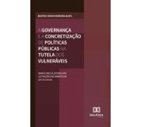 A Governança E A Concretização De Políticas Públicas Na Tutela Dos Vul