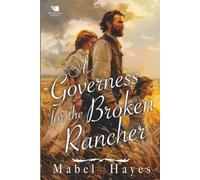A Governess for the Broken Rancher: A Western Historical Romance Book