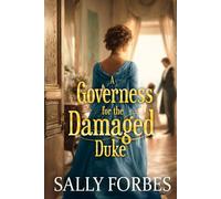 A Governess for the Damaged Duke: A Historical Regency Romance Novel (Serenades of Love)