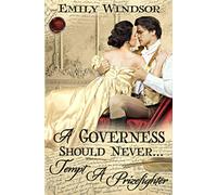 A Governess Should Never... Tempt a Prizefighter (The Governess Chronicles)