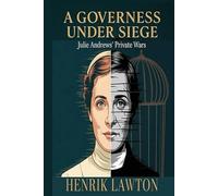 A Governess Under Siege: Julie Andrews' Private Wars