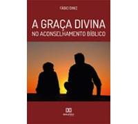 A Graça Divina No Aconselhamento Bíblico (ebook)