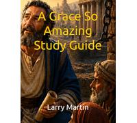 A Grace So Amazing Study Guide (Relentless Study Guides)