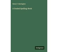 A Graded Spelling-Book