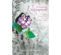 A Gradual Redemption: A Story of Faith, Choice and the Sovereignty of God