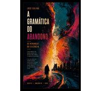 A GRAMÁTICA DO ABANDONO: As Heranças do Silêncio