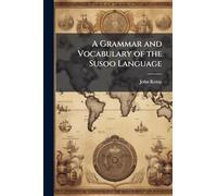 A Grammar and Vocabulary of the Susoo Language