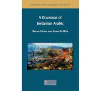A Grammar of Jordanian Arabic: 39 (Cambridge Semitic Libraries and Cultures)