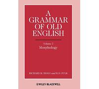 A Grammar of Old English, Volume 2: Morphology