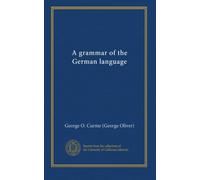 A grammar of the German language
