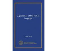 A grammar of the Italian language