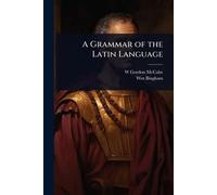 A Grammar of the Latin Language