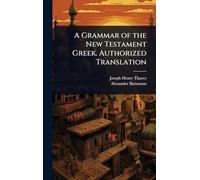 A Grammar of the New Testament Greek. Authorized Translation