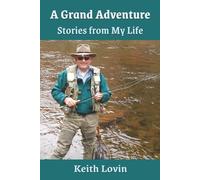 A Grand Adventure: Stories from My Life