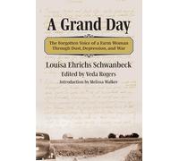 A Grand Day: The Forgotten Voice of a Farm Woman Through Dust, Depression, and War