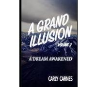 A Grand Illusion, Volume 2: A Dream AWAKENED