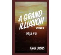 A Grand Illusion, Volume 3: Déjà Vu