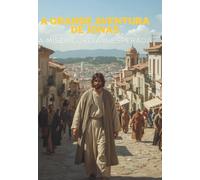 A Grande Aventura de Jonas: A Misericórdia Inesperada