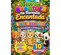 A grande aventura na floresta encantada: Livro de colorir infantil com Desenhos fofos e atividades Divertidas