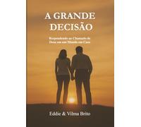 A Grande Decisão: Respondendo ao Chamado de Deus em um Mundo em Caos